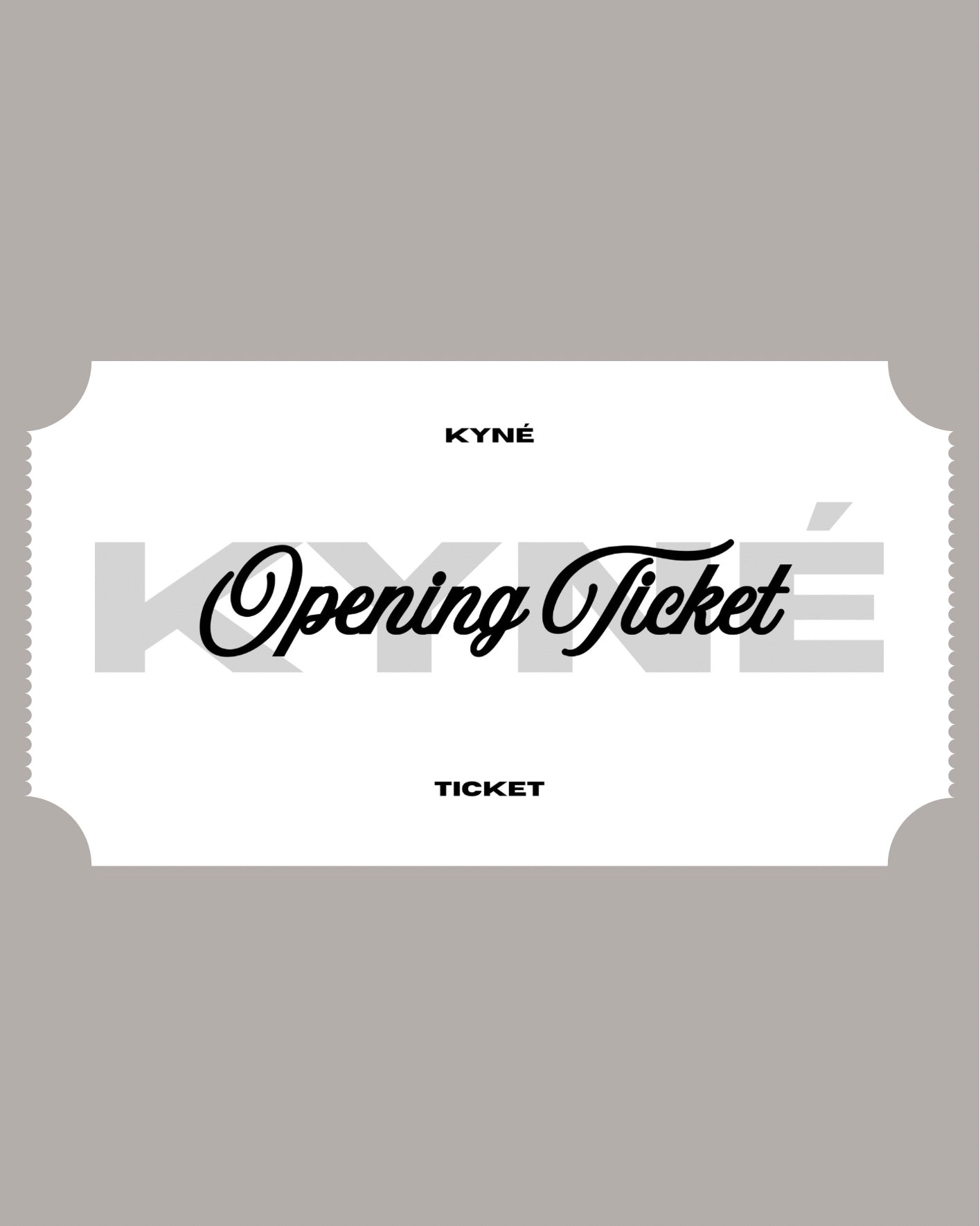 TICKET OPENING KYNE